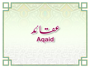 Question and answers related to Aqaid - beliefs 